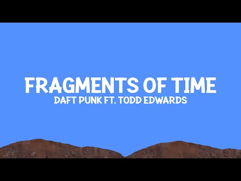@daftpunk - Fragments of Time (Lyrics) ft. Todd Edwards