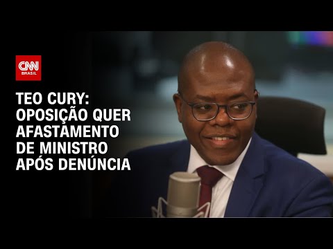 Teo Cury: Oposição quer afastamento de ministro após denúncia | CNN NOVO DIA