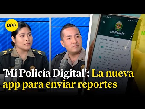 'Mi Policía Digital': La PNP presenta nueva aplicación móvil para enviar reportes