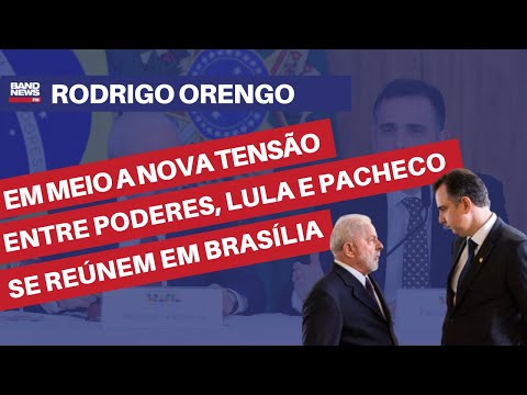 Em meio a nova tensão entre Poderes, Lula e Pacheco se reúnem em Brasília | Rodrigo Orengo