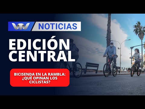 Edición Central 11/01 | Bicisenda en la rambla: ¿qué opinan los ciclistas?