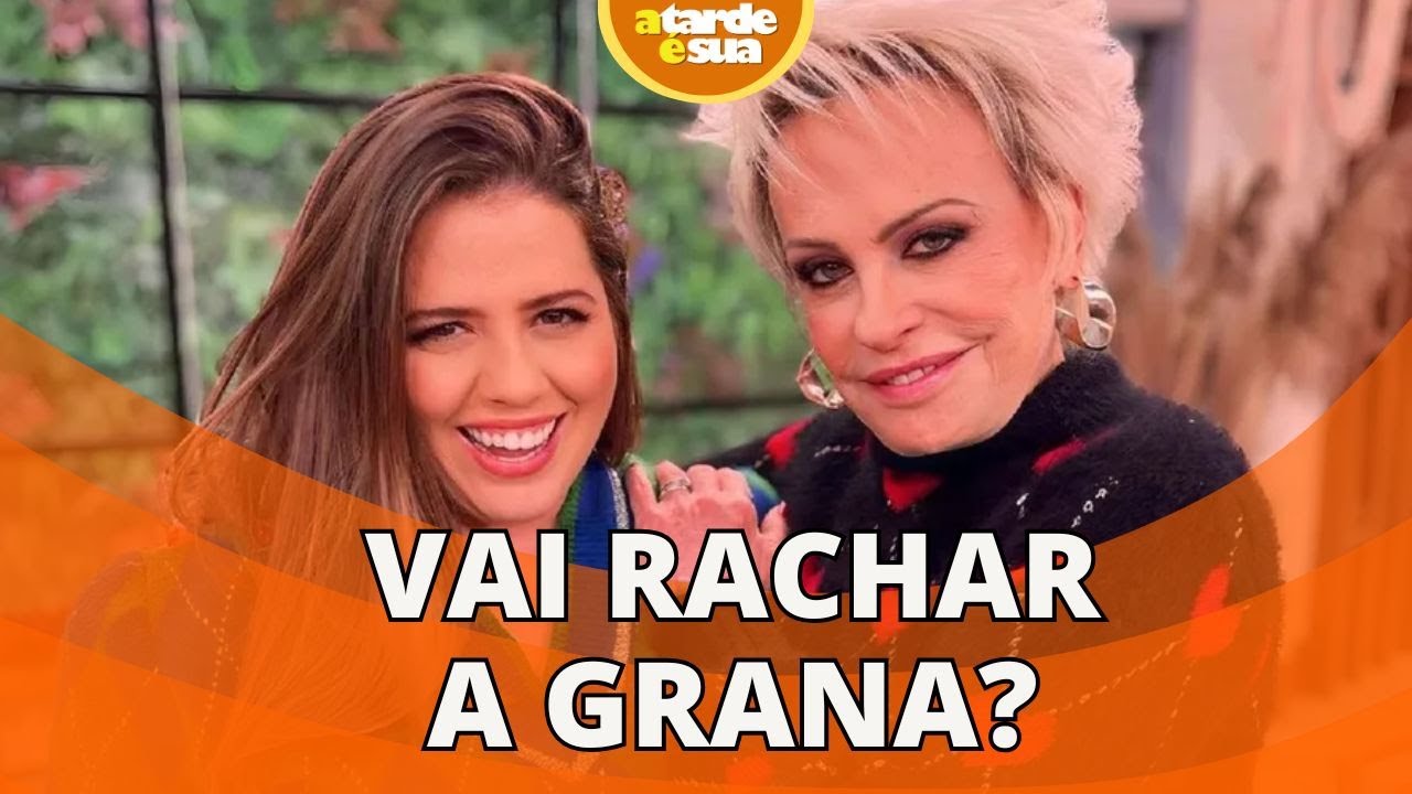 Globo bota pressão e quer que Ana Maria divida cachê do Mais Você com Tati Machado diz colunista