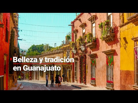 México Bonito | Riqueza histórica y cultural, Guanajuato lo tiene todo