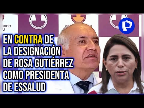 Rosa Gutiérrez: Sindicato nacional médico del Perú rechaza su designación en EsSalud (2/2)