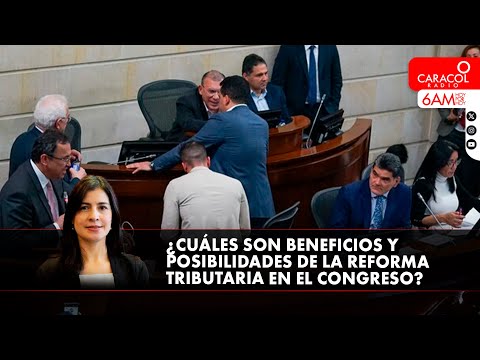 ¿Cuáles son beneficios y desventajas delpaso de la reforma tributaria en el Congreso?