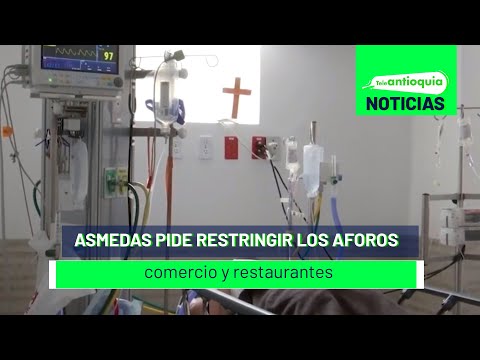 ASMEDAS pide restringir los aforos comercio y restaurantes - Teleantioquia Noticias