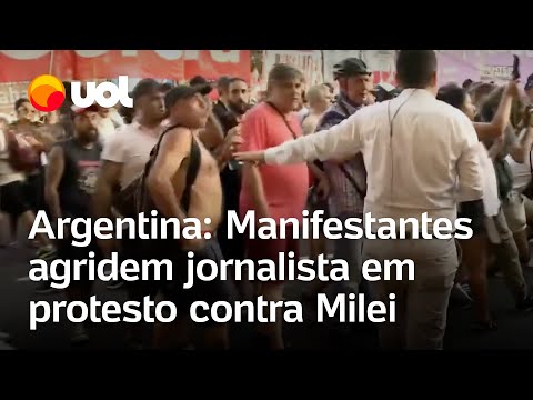 Argentina: Manifestantes agridem jornalista em protesto contra pacote de leis de Milei