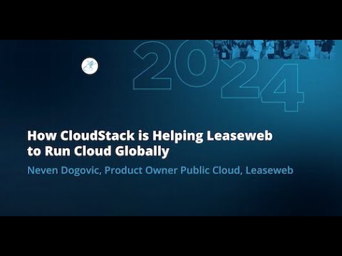 How CloudStack is Helping Leaseweb to Run Cloud Globally | Neven Dogovic, Leaseweb