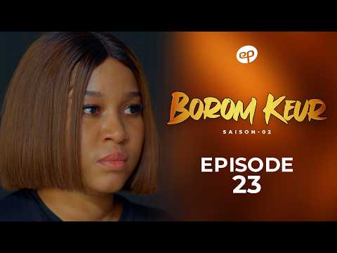 BOROM KEUR - Saison 2 - Episode 23 **VOSTFR**