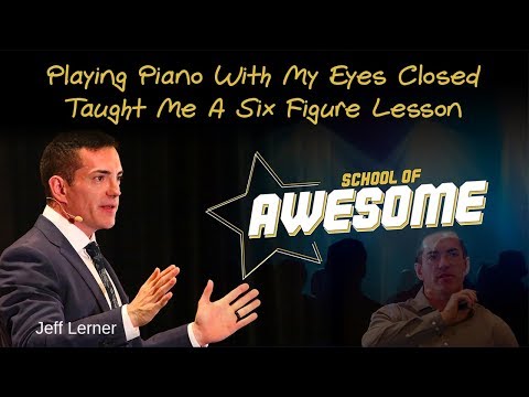 Playing Piano With My Eyes Closed Taught Me A Six Figure Lesson