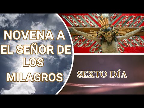 NOVENA A ÉL SEÑOR DE LOS MILAGROS, DÍA 6 CONFIEMOS EN EL SEÑOR