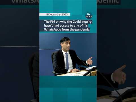 Rishi Sunak explains why the Covid-19 Inquiry hasn’t seen any of his WhatsApps from the pandemic