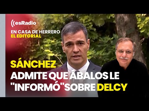 Editorial de Luis Herrero: Sánchez admite que Ábalos le informó de la visita de Delcy Rodríguez