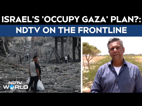 Israel Gaza War | Israel's 'Occupy Gaza' Plan?: NDTV On The Frontline