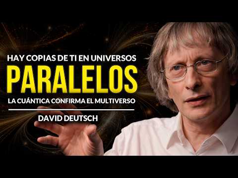 Existen Múltiples Copias de Ti que Eligieron Diferente (El Multiverso Existe) | David Deutsch