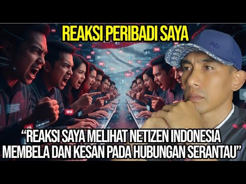 “Apa Yang Saya Belajar Dari Reaksi Netizen Indonesia Tentang Hubungan Negara Tetangga”