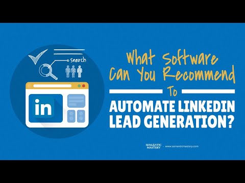 What Software Can You Recommend To Automate LinkedIn Lead Generation?