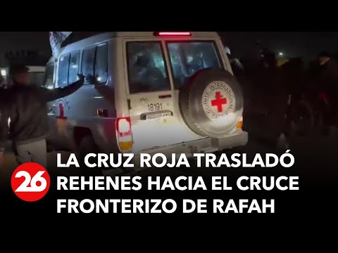 Medio Oriente | La Cruz Roja trasladó rehenes hacia el cruce fronterizo de Rafah