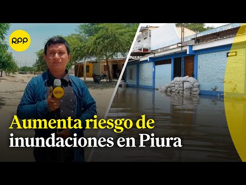 Piura: Advierten inundaciones por lluvias ante falta de obras de prevención | #FenómenoElNiño