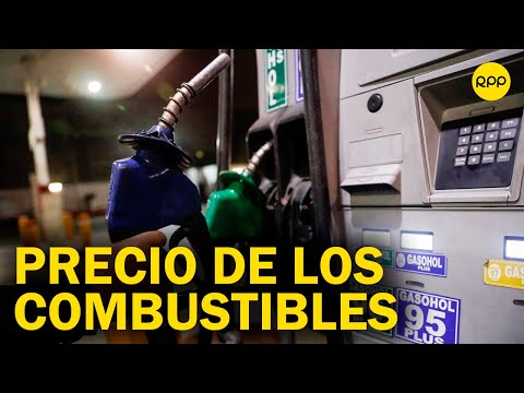 Precios de combustibles en Perú: Lo que se traslada rápido al consumidor es la subida y no la bajada