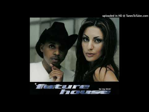 Future House - Be My Lover (Radio Version)