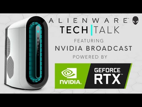 New Nvidia Broadcast App Alienware Tech Talk Duncannagle Com
