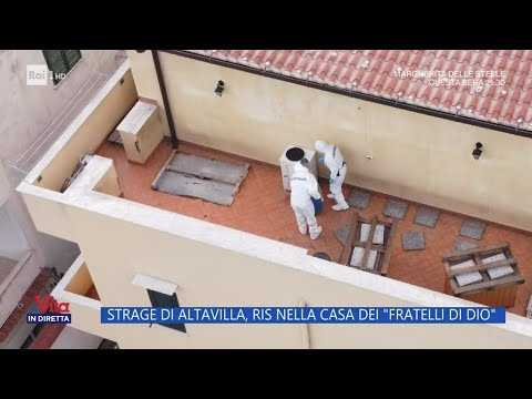 Altavilla, RIS nella casa dei "Fratelli di Dio" - La Vita in diretta 05/03/2024