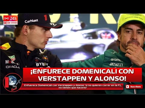 Enfuerece Domenicali con Verstappen y Alonso 'si no quieren correr en la F1, no tienen que hacerlo'