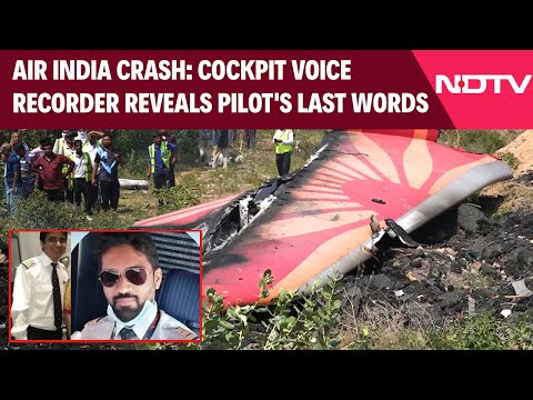 Air India Crash Report: Cockpit Voice Recorder Reveals Pilot's Last Words