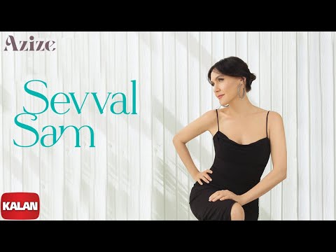 Şevval Sam - Azize I Karadeniz II © 2022 Kalan Müzik