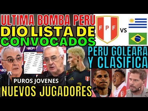 TREMENDO PUROS JÓVENES FOSSATI DIÓ NUEVA LISTA DE CONVOCADOS PERÚ VS URUGUAY BRASIL EQUIPO SORPRENDE