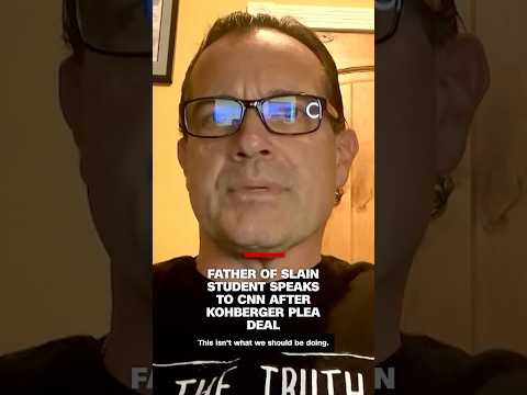 Father of slain student speaks to CNN after Kohberger plea deal