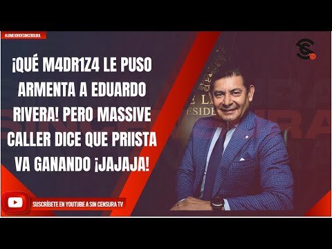 ¡QUÉ M4DR1Z4 PUSO ARMENTA A EDUARDO RIVERA! PERO MASSIVE CALLER DICE QUE PRIISTA VA GANANDO ¡JAJAJA!