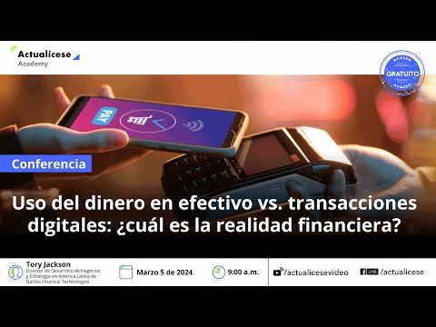 Uso del dinero en efectivo versus transacciones digitales: ¿cuál es la realidad financiera?