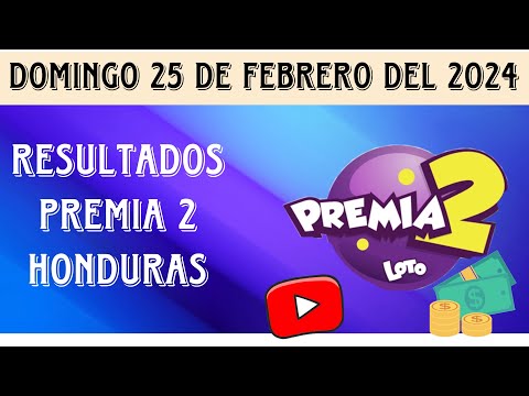 Resultados PREMIA 2 HONDURAS del domingo 25 de febrero del 2024