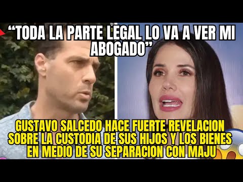 GUSTAVO SALCEDO CONFIESA TODO SOBRE LOS BIENES CON MAJU