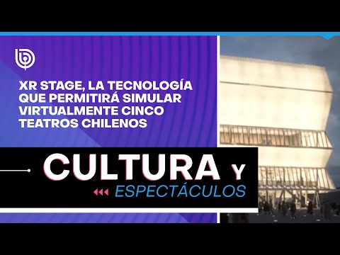 XR Stage, la tecnología que permitirá simular virtualmente cinco teatros chilenos