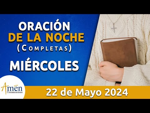 Oración De La Noche Hoy Miércoles 22 Mayo 2024 l Padre Carlos Yepes l Completas l Católica l Dios