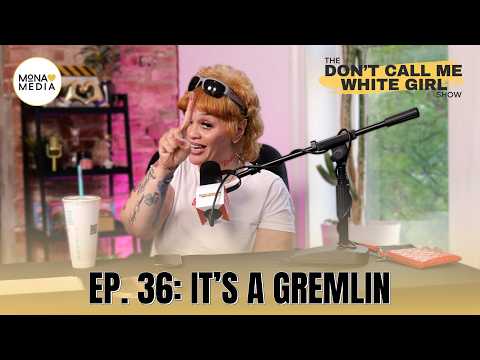 It's A Gremlin | EP. 36 | The DCMWG Show
