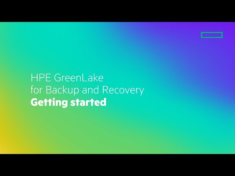 HPE GreenLake for Backup and Recovery - Getting started