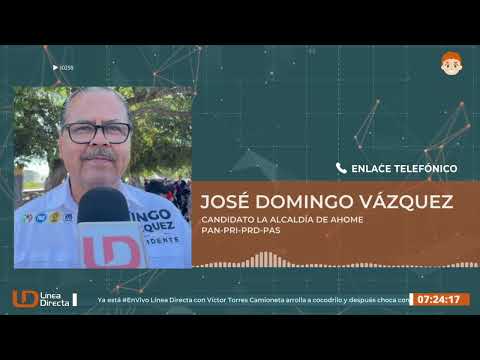 Entrevista con José Domingo Vázquez, Candidato a la Alcaldía de Ahome por el PAN, PRI, PRD, PAS