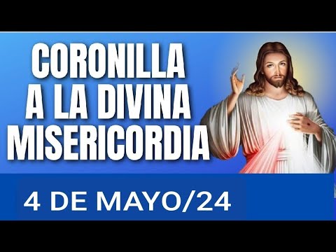 ? CORONILLA DE LA DIVINA MISERICORDIA HOY SÁBADO 4 DE MAYO 2024 ?