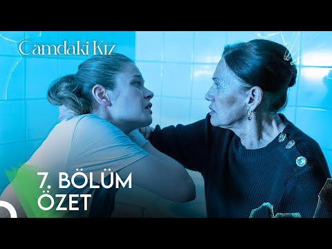 Camdaki Kız 7. Bölüm Özet