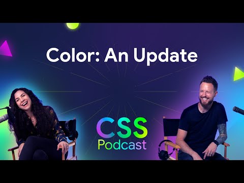 Color functions: An update | The CSS Podcast