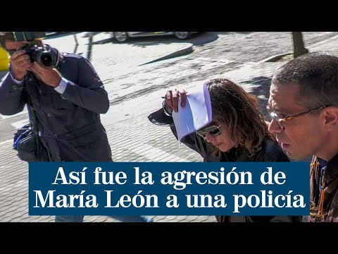 Así fue la agresión de María León a una policía al grito de hija de puta