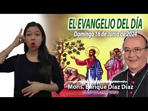 El Evangelio de Día | Monseñor Enrique Díaz | 16 de Junio 2024