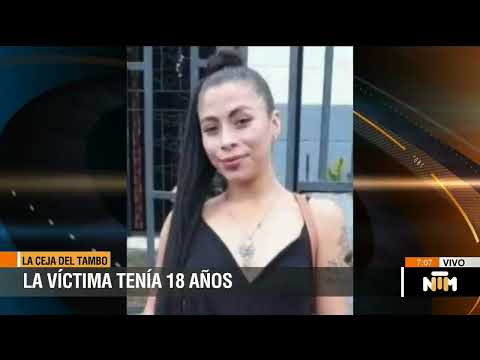Un hombre de 31 años habría asesinado a su pareja de 18, en La Ceja - Telemedellín