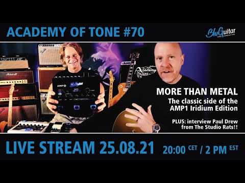 Academy Of Tone #70: More than Metal: AMP1 Iridium Edition's classic side PLUS Studio Rats interview