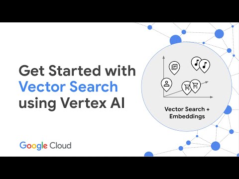 Get Started with Vector Search using Vertex AI