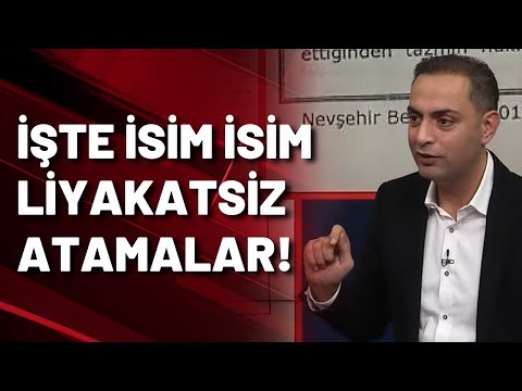 Murat Ağırel isim isim açıkladı! İşte liyakatsiz atamalar!